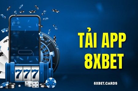 Tải App 8xbet và Khắc Phục Các Vấn Đề Thường Gặp Khi Tải